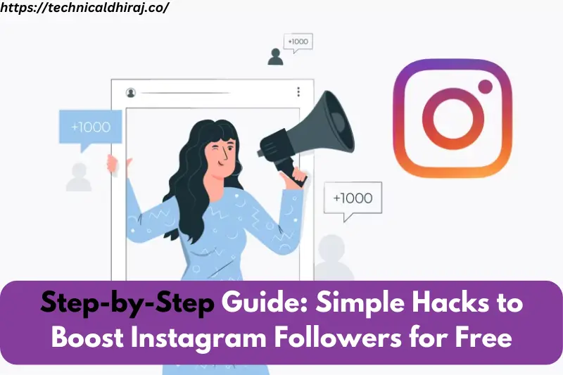 step-by-step guide simple hacks to boost instagram followers for free