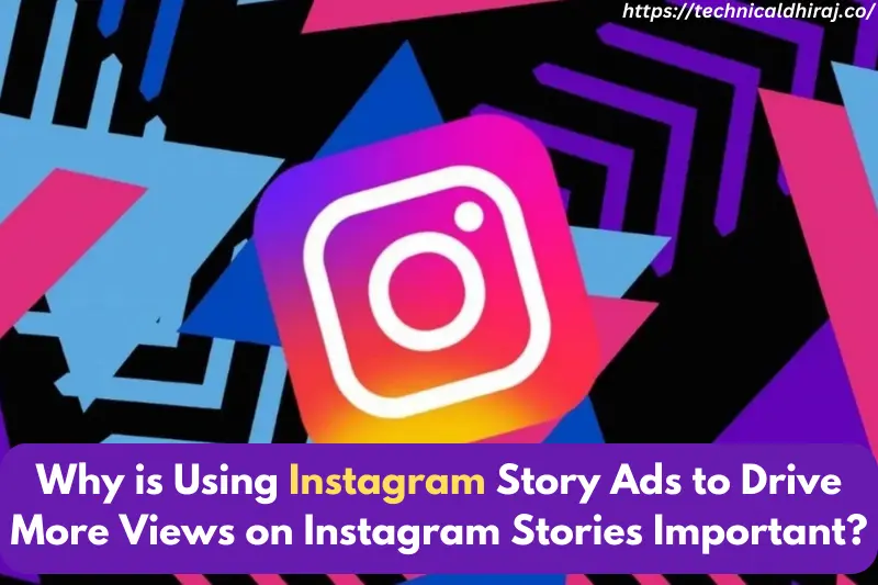 why is using instagram story ads to drive more views on instagram stories important